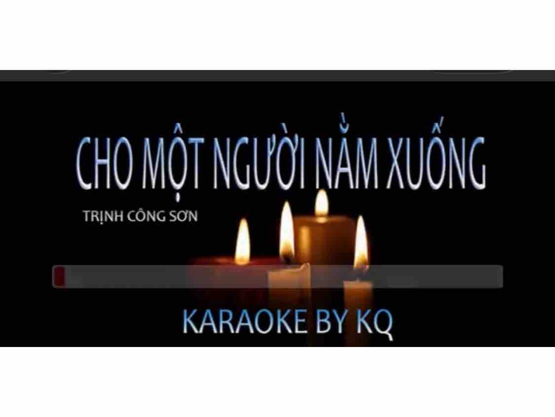 CHO MỘT NGƯỜI NẰM XUỐNG ( cố Ns TCS ) Nhã Trân 